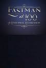 Eastman at 100: A Centennial Celebration (2023)