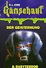 Gänsehaut: 12 - Der geisterhund & babyterror (1999)