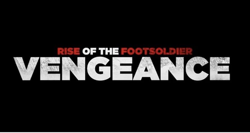 Rise of the Footsoldier: Vengeance (2023)