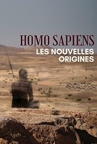 Primary photo for Homo sapiens, les nouvelles origines