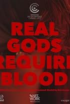 Real Gods Require Blood