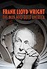 Frank Lloyd Wright: The Man Who Built America (2017) Poster