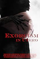 Exorcism in Utero