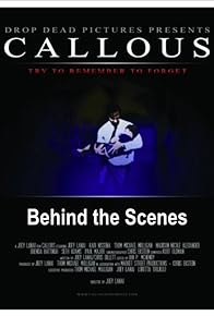 Primary photo for Behind the Scenes: Callous