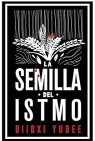 La semilla del Istmo