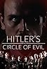 Hitler's Circle of Evil (TV Mini Series 2018) Poster