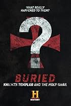 Buried: Knights Templar and the Holy Grail