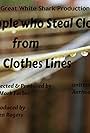 People Who Steal Clothes from Clothes Lines (2015)