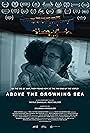 Above the Drowning Sea (2017)