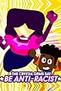 The Crystal Gems Say Be Anti-Racist (2020)