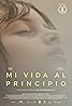 Mi vida al principio (2022) Poster