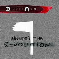 Depeche Mode: Where's the Revolution (2017)