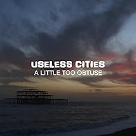 Primary photo for Useless Cities: A Little Too Obtuse