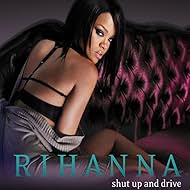 Rihanna: Shut Up and Drive (2007)