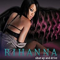 Primary photo for Rihanna: Shut Up and Drive