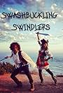 Swashbuckling Swindlers (2014)