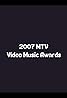 2007 MTV Video Music Awards (2007) Poster