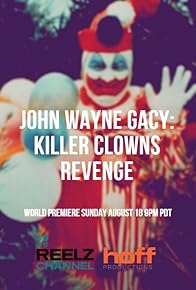 Primary photo for John Wayne Gacy: Killer Clown's Revenge