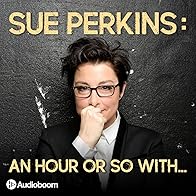 Primary photo for Sue Perkins: An Hour or So with...