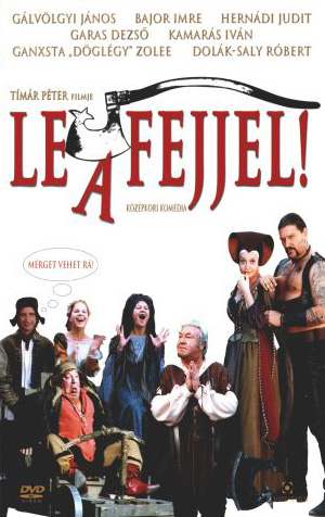 Imre Bajor, Róbert Dolák-Saly, Zolee Ganxsta, János Gálvölgyi, and Judit Hernádi in Le a fejjel! (2005)