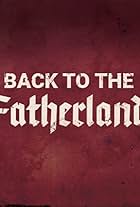 Back to the Fatherland (2017)