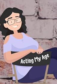 Acting My Age with Renee Pezzotta (2019)