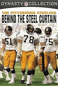 Primary photo for The Pittsburgh Steelers: Behind the Steel Curtain