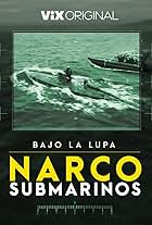 Bajo La Lupa: Narcosubmarinos (2024)