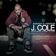 Primary photo for J. Cole Feat. Missy Elliott: Nobody's Perfect