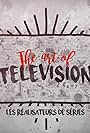 The Art of Television: les réalisateurs de séries (2017)