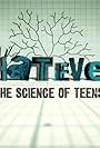 Whatever! The Science of Teens (2009)