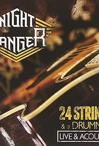 Primary photo for Night Ranger: 24 Strings and a Drummer