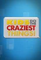 Kids Do the Craziest Things (2016)