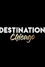 Destination Chicago (2022)