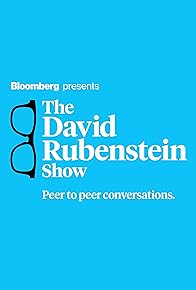 Primary photo for The David Rubenstein Show: Peer-to-Peer Conversations