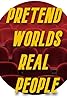 Pretend Worlds Real People (Podcast Series 2020) Poster