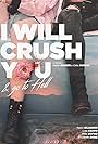 I Will Crush You and Go to Hell (2016)