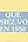 Que faisiez-vous en 1950?