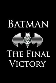 Primary photo for Batman: The Final Victory