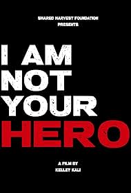 I Am Not Your Hero (2022)