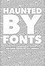 Haunted by Fonts (2016)