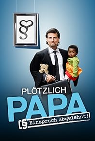 Primary photo for Plötzlich Papa - Einspruch abgelehnt!