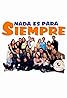 Nada es para siempre (TV Series 1999–2000) Poster