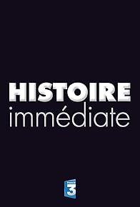 Primary photo for Histoire immédiate