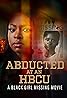 Abducted at an HBCU: A Black Girl Missing Movie (TV Movie 2024) Poster