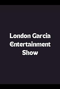 Primary photo for London Garcia Entertainment Show