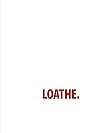 LOATHE. (2017)