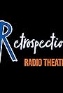 Retrospection Radio Theatre (2018)