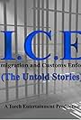 ICE the Untold Stories (2019)