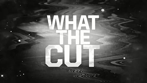 What the Cut (2012)